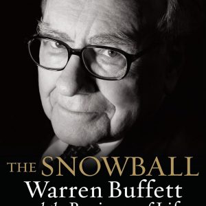 The Snowball: Warren Buffett and the Business of Life